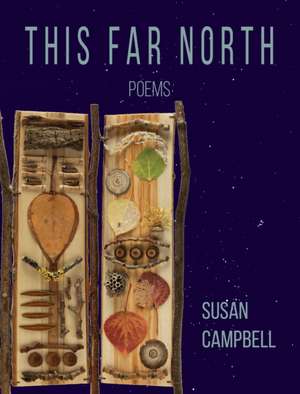 This Far North de Susan Campbell