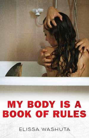 My Body Is a Book of Rules de Elissa Washuta