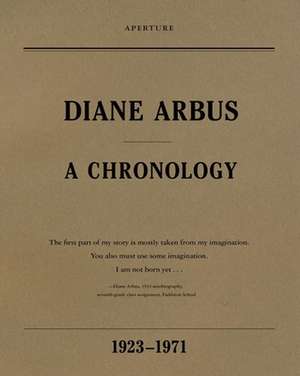 Diane Arbus: A Chronology, 1923-1971 de Elisabeth Sussman