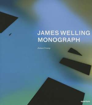 James Welling: Monograph de James Crump