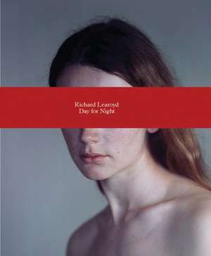 Richard Learoyd: Day for Night de Richard Learoyd