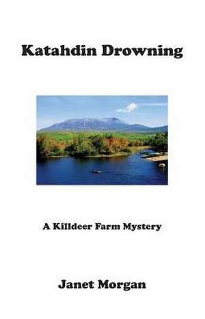 Katahdin Drowning de Janet Morgan