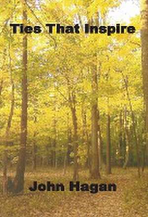 Ties That Inspire de John Hagan