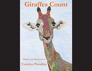 Giraffes Count de Carolyn Paradise