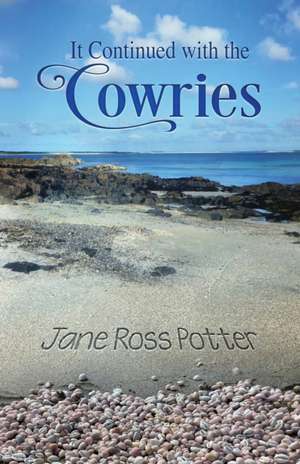 It Continued with the Cowries de Jane Ross Potter