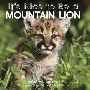 It's Nice to Be a Mountain Lion de Molly Woodward