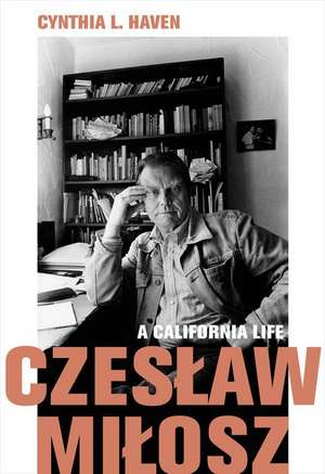 Czeslaw Milosz de Cynthia L. Haven