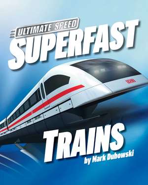 Superfast Trains de Mark Dubowski