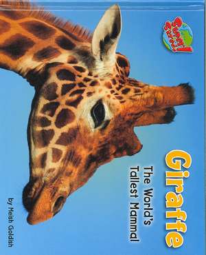 Giraffe: The World's Tallest Mammal de Meish Goldish