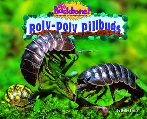 Roly-Poly Pillbugs de Molly Smith