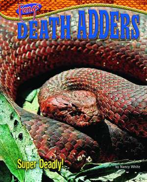 Death Adders: Super Deadly! de Nancy White