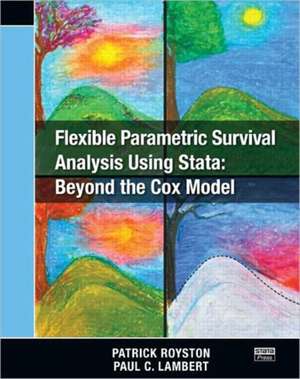 Flexible Parametric Survival Analysis Using Stata: Beyond the Cox Model de Patrick Royston