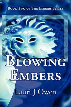 Blowing Embers de Lauri J. Owen