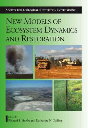 New Models for Ecosystem Dynamics and Restoration de Richard J. Hobbs