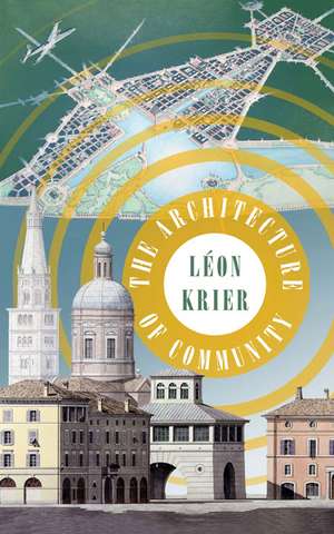 The Architecture of Community de Leon Krier