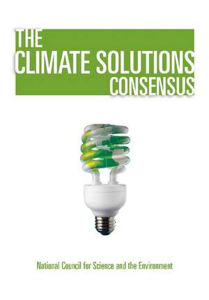 The Climate Solutions Consensus: What We Know and What To Do About It de National Council for Science and the Environment