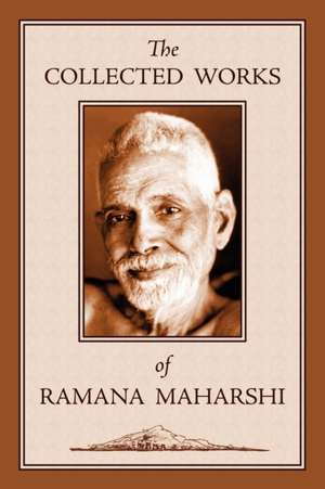 The Collected Works of Ramana Maharshi de Ramana