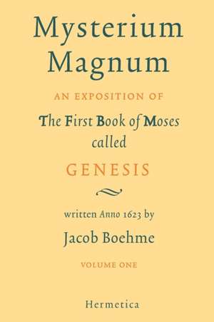 Mysterium Magnum: Volume One de Jacob Boehme