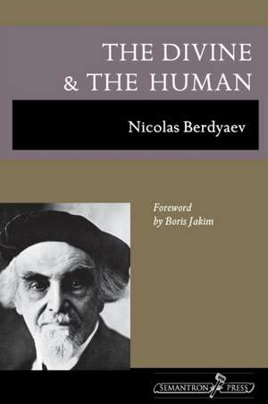 The Divine and the Human de Nikolai Berdiaev