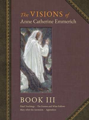 The Visions of Anne Catherine Emmerich (Deluxe Edition) de Anne Catherine Emmerich