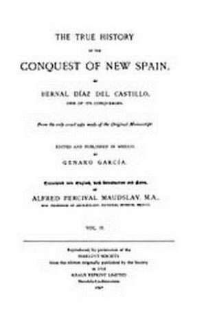 The True History of the Conquest of New Spain, Volume 2 de Bernal Diaz Del Castillo