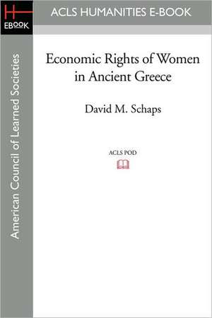 Economic Rights of Women in Ancient Greece de David M. Schaps