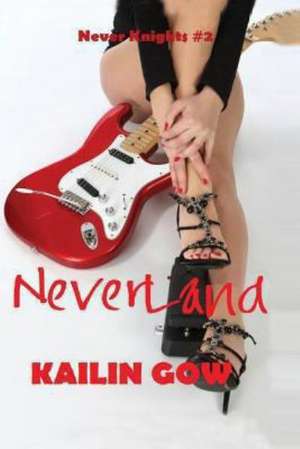 Never Land (Never Knight Series #2): You & Me Trilogy de Kailin Gow