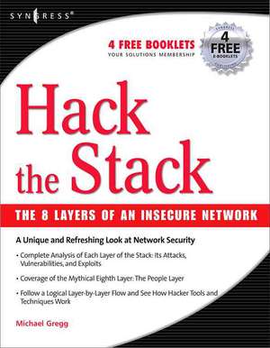 Hack the Stack: Using Snort and Ethereal to Master The 8 Layers of An Insecure Network de Stephen Watkins