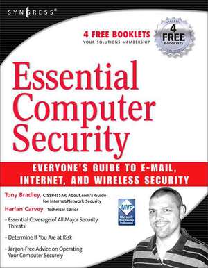 Essential Computer Security: Everyone's Guide to Email, Internet, and Wireless Security de T. Bradley