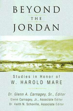 Beyond the Jordan: Studies in Honor of W. Harold Mare de Sr. Carnagey, Glenn A.