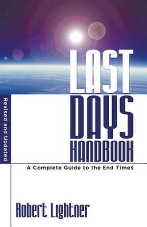 Last Days Handbook: Revised and Updated de Robert P. Lightner