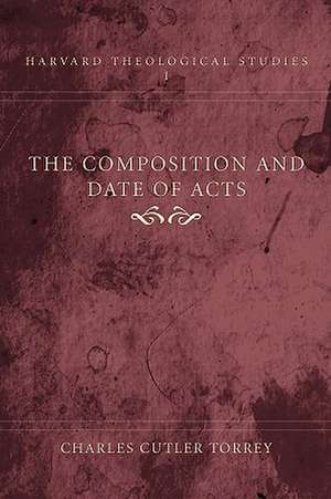 The Composition and Date of Acts de Charles Cutler Torrey