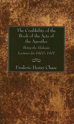 The Credibility of the Book of the Acts of the Apostles de Frederic Henry Chase