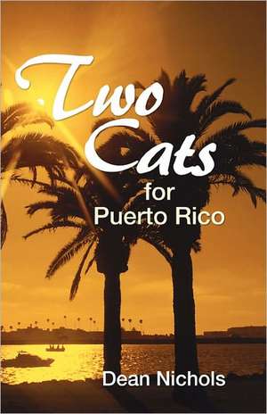 Two Cats for Puerto Rico de Dean Nichols