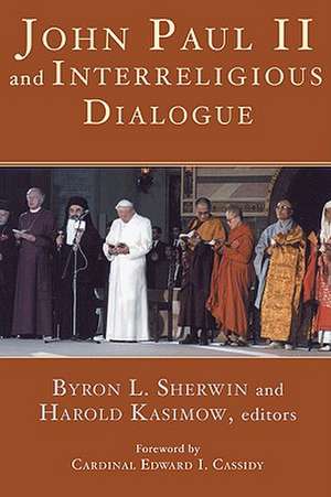 John Paul II and Interreligious Dialogue de Edward I. Cassidy