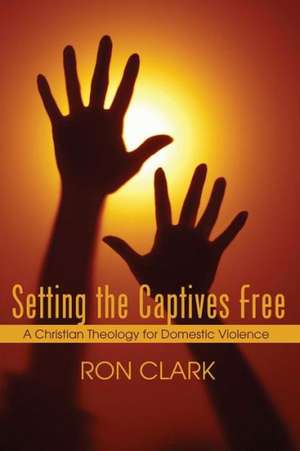 Setting the Captives Free de Ron Clark