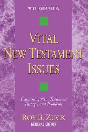 Vital New Testament Issues de Roy B. Zuck