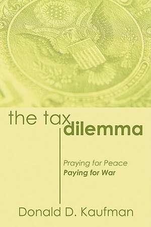 The Tax Dilemma de Donald D. Kaufman