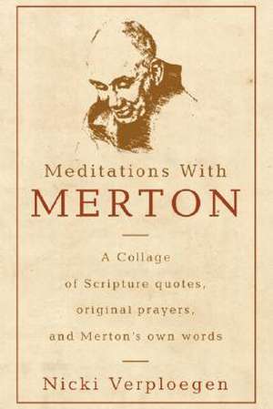 Meditations with Merton de Nicki Verploegen