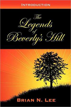 The Legends of Beverly's Hill de Brian N. Lee