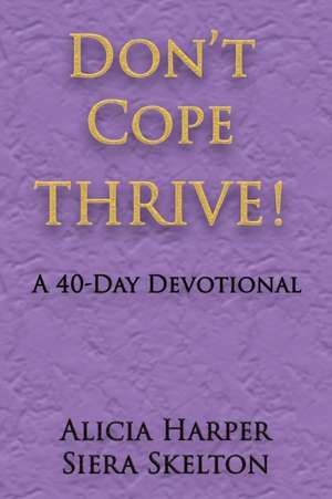 Don't Cope THRIVE! de Alicia Harper