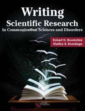 Writing Scientific Research in Communication Sciences and Disorders de Robert H. Brookshire