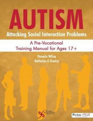 Autism: Attacking Social Interaction Problems de Pamela Wiley