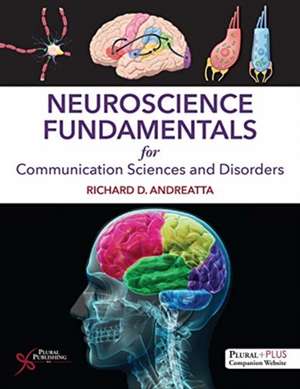 NEUROSCIENCE FUNDAMENTALS FOR COMM de Richard C. Andreatta