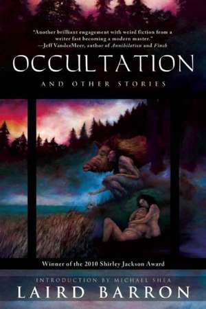 Occultation and Other Stories de Laird Barron