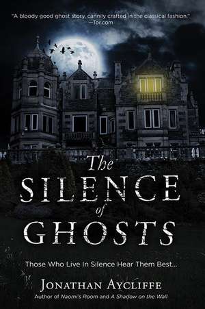 The Silence of Ghosts: A Novel de Jonathan Aycliffe