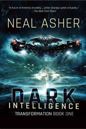 Dark Intelligence: Transformation Book One de Neal Asher