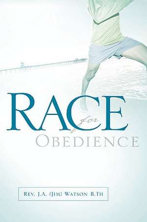 Race For Obedience de J. A. (Jim) Watson