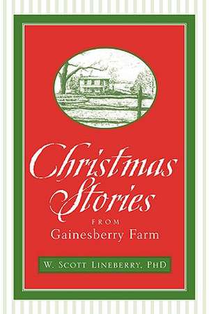 Christmas Stories from Gainesberry Farm de W. Scott Lineberry