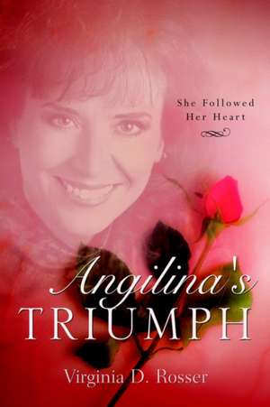 Angilina's Triumph de Virginia D Rosser